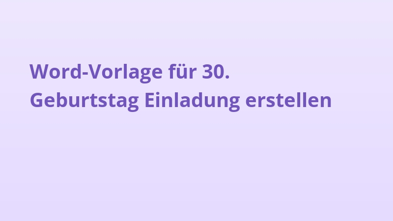 Word-Vorlage für 30. Geburtstag Einladung erstellen