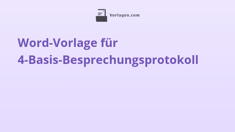 Word-Vorlage für 4-Basis-Besprechungsprotokoll