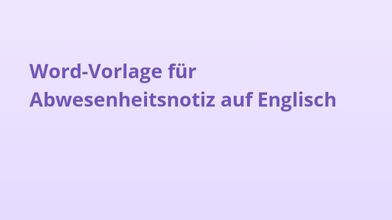Word-Vorlage für Abwesenheitsnotiz auf Englisch