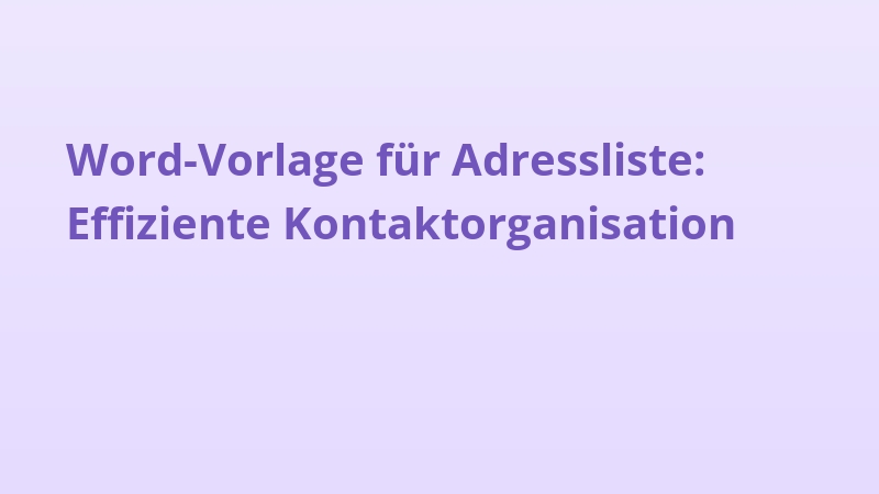 Word-Vorlage für Adressliste: Effiziente Kontaktorganisation