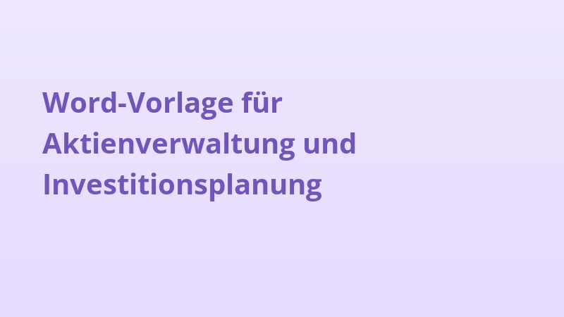 Word-Vorlage für Aktienverwaltung und Investitionsplanung