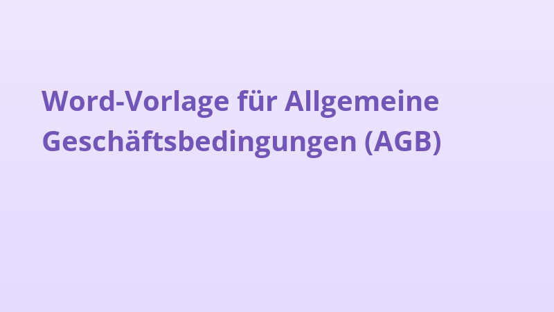 Word-Vorlage für Allgemeine Geschäftsbedingungen (AGB)