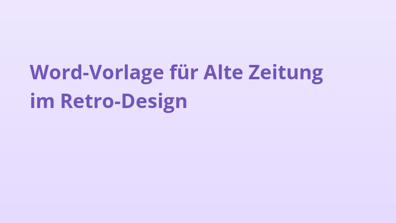Word-Vorlage für Alte Zeitung im Retro-Design