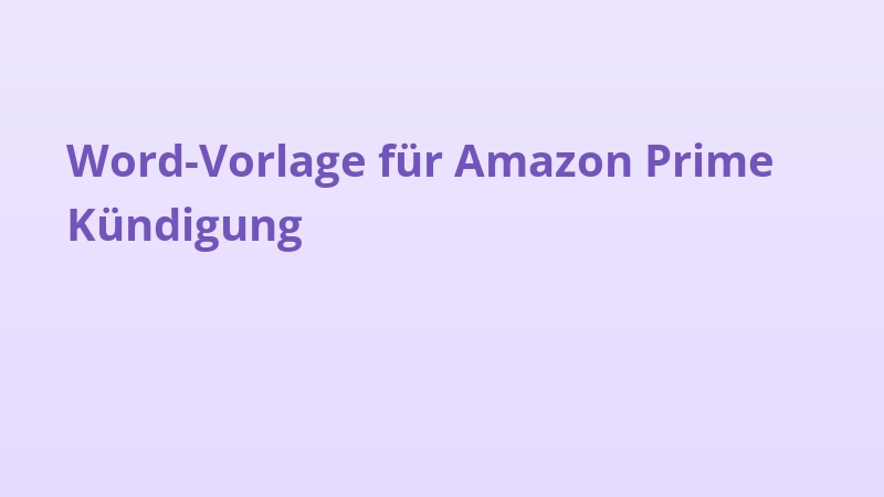 Word-Vorlage für Amazon Prime Kündigung