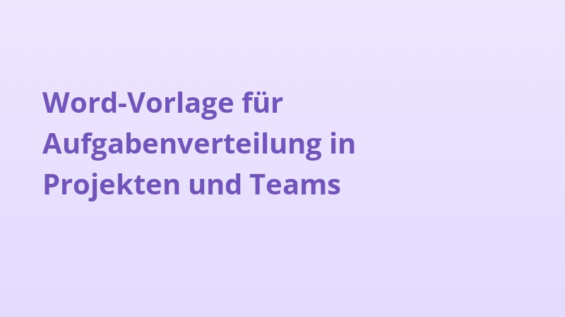 Word-Vorlage für Aufgabenverteilung in Projekten und Teams