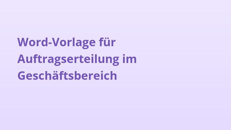 Word-Vorlage für Auftragserteilung im Geschäftsbereich