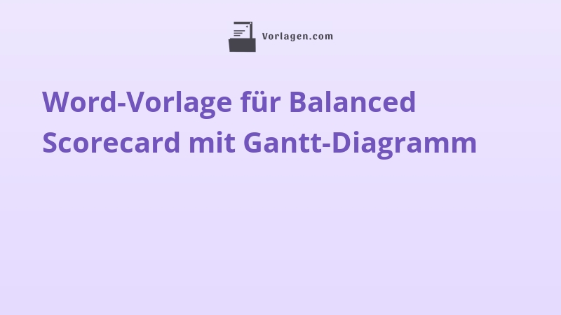 Word-Vorlage für Balanced Scorecard mit Gantt-Diagramm
