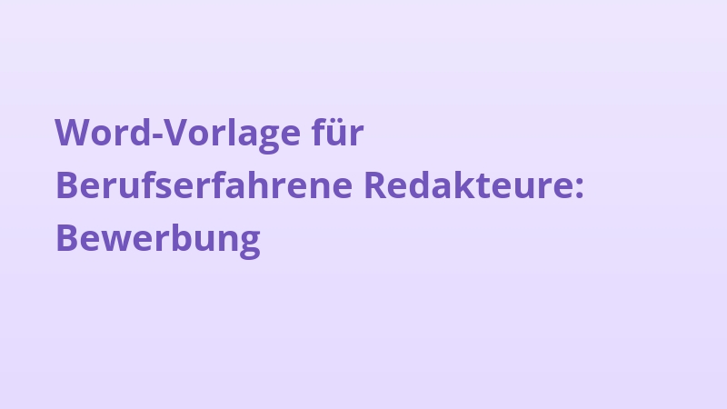 Word-Vorlage für Berufserfahrene Redakteure: Bewerbung