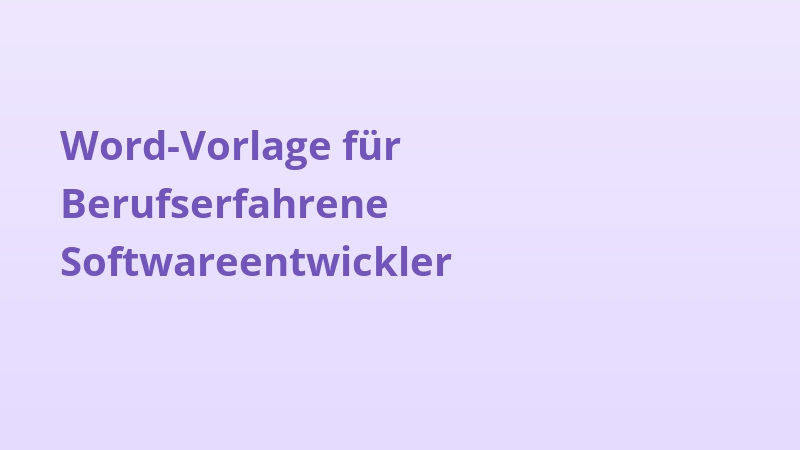 Word-Vorlage für Berufserfahrene Softwareentwickler