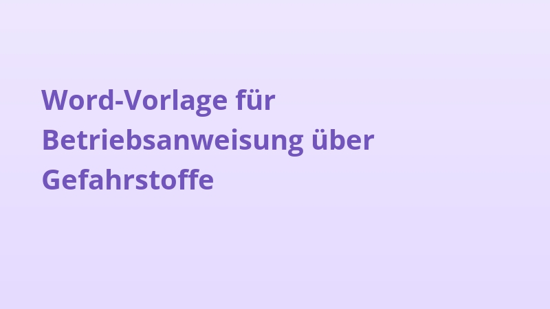 Word-Vorlage für Betriebsanweisung über Gefahrstoffe