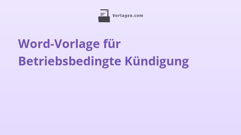 Word-Vorlage für Betriebsbedingte Kündigung