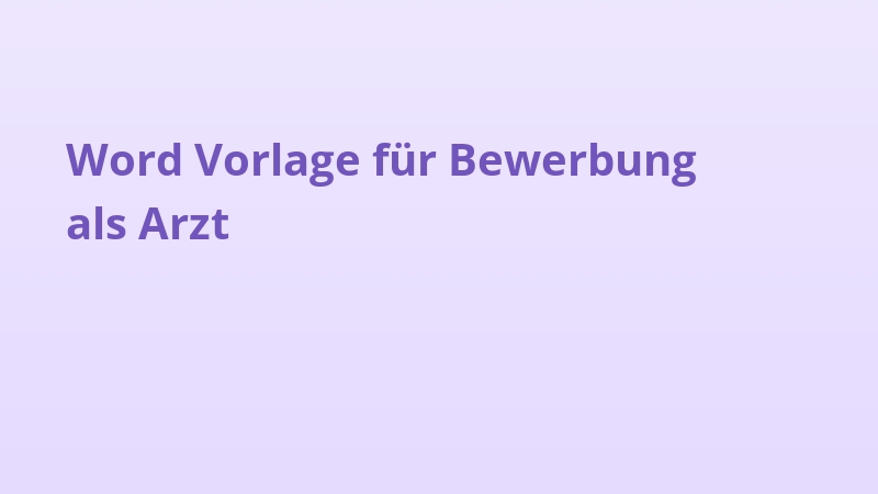 Word Vorlage für Bewerbung als Arzt
