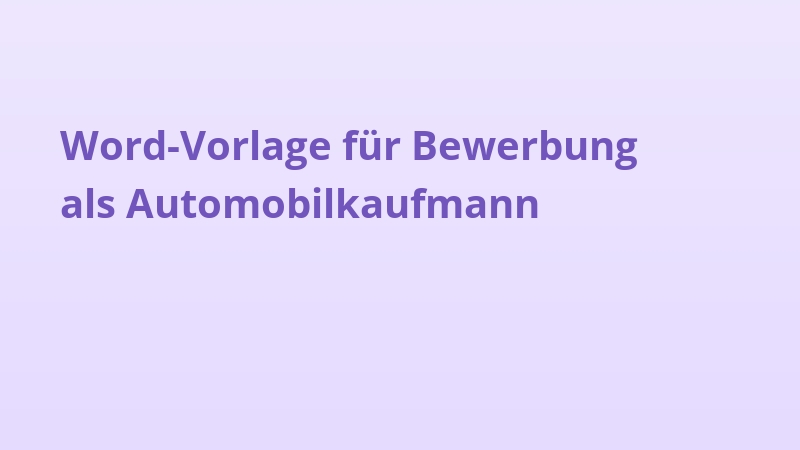 Word-Vorlage für Bewerbung als Automobilkaufmann