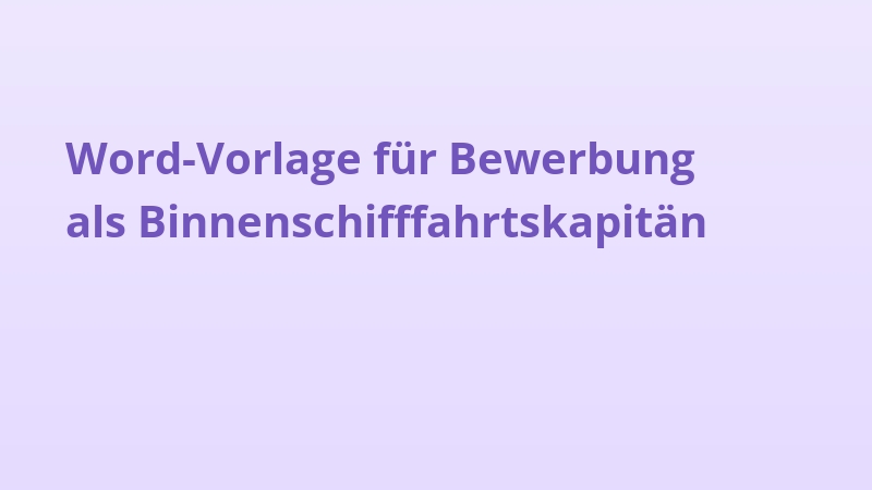 Word-Vorlage für Bewerbung als Binnenschifffahrtskapitän