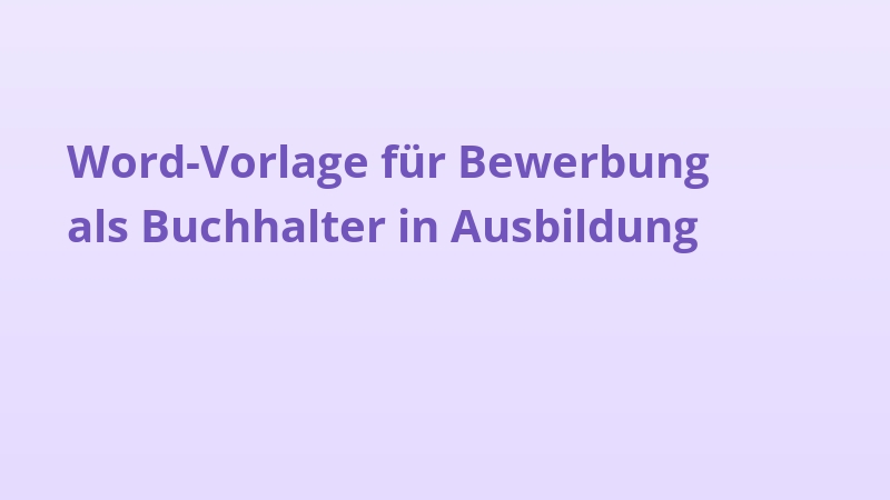 Word-Vorlage für Bewerbung als Buchhalter in Ausbildung