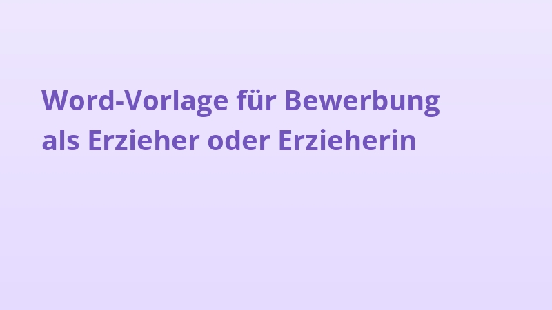 Word-Vorlage für Bewerbung als Erzieher oder Erzieherin