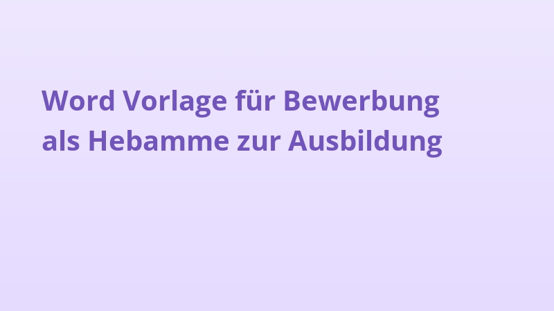 Word Vorlage für Bewerbung als Hebamme zur Ausbildung