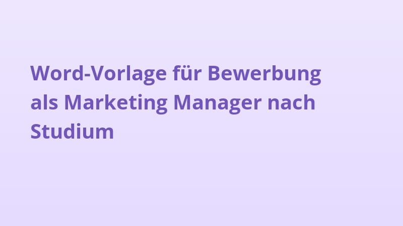 Word-Vorlage für Bewerbung als Marketing Manager nach Studium