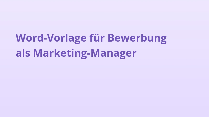 Word-Vorlage für Bewerbung als Marketing-Manager
