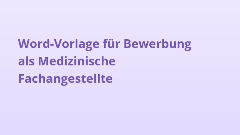 Word-Vorlage für Bewerbung als Medizinische Fachangestellte