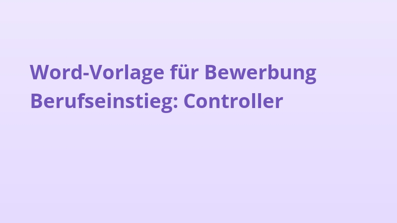 Word-Vorlage für Bewerbung Berufseinstieg: Controller