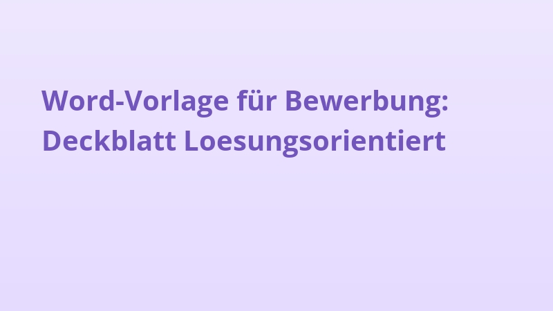 Word-Vorlage für Bewerbung: Deckblatt Loesungsorientiert