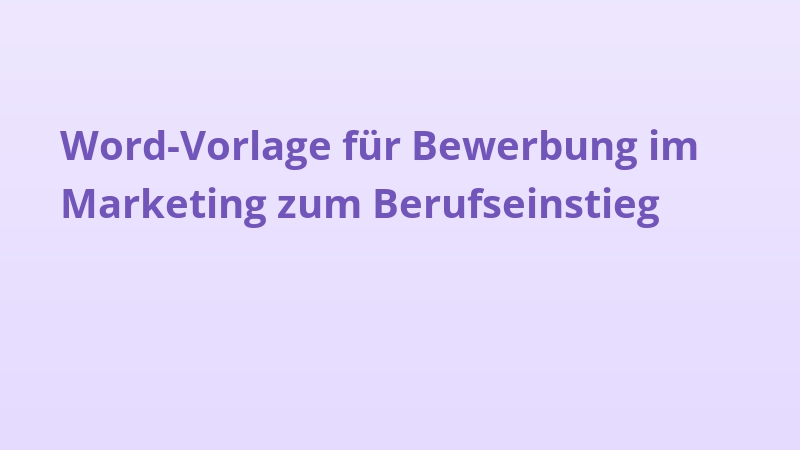 Word-Vorlage für Bewerbung im Marketing zum Berufseinstieg
