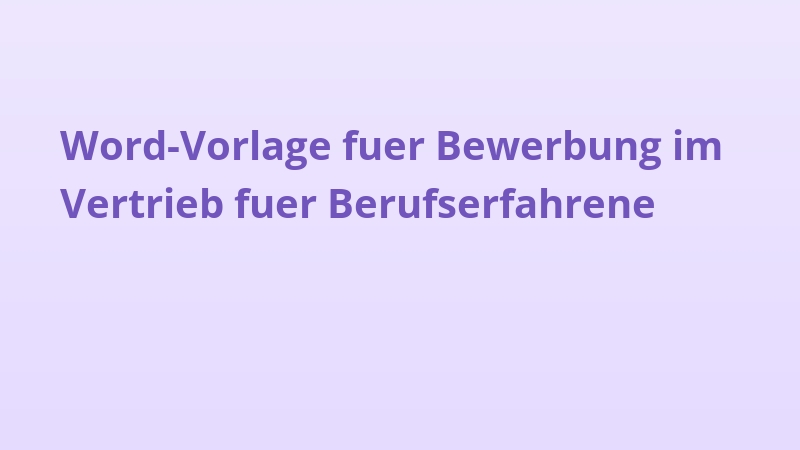 Word-Vorlage fuer Bewerbung im Vertrieb fuer Berufserfahrene