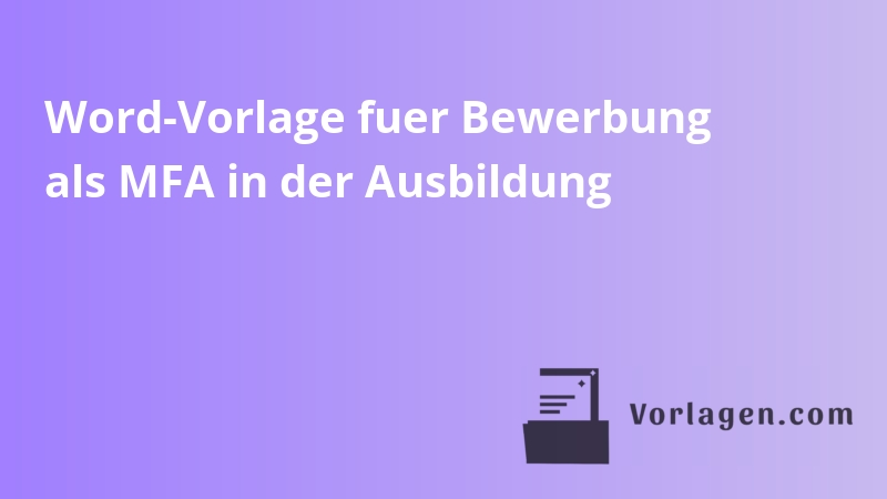 Word-Vorlage fuer Bewerbung als MFA in der Ausbildung