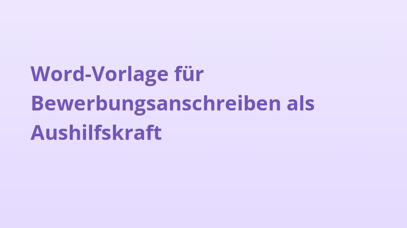 Word-Vorlage für Bewerbungsanschreiben als Aushilfskraft
