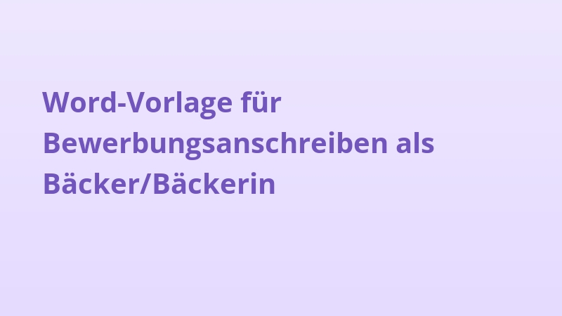 Word-Vorlage für Bewerbungsanschreiben als Bäcker/Bäckerin