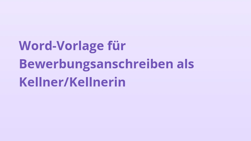 Word-Vorlage für Bewerbungsanschreiben als Kellner/Kellnerin