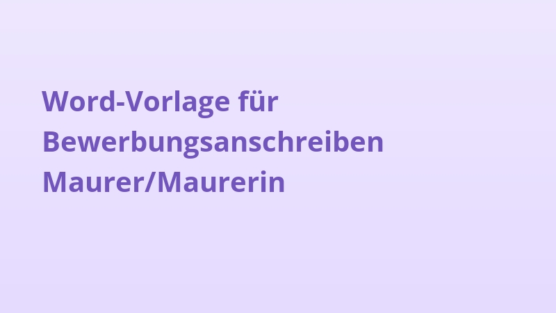 Word-Vorlage für Bewerbungsanschreiben Maurer/Maurerin