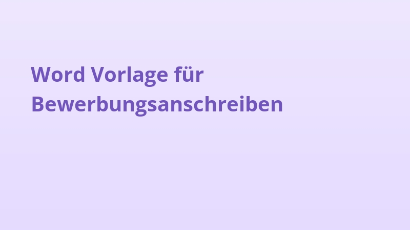 Word Vorlage für Bewerbungsanschreiben