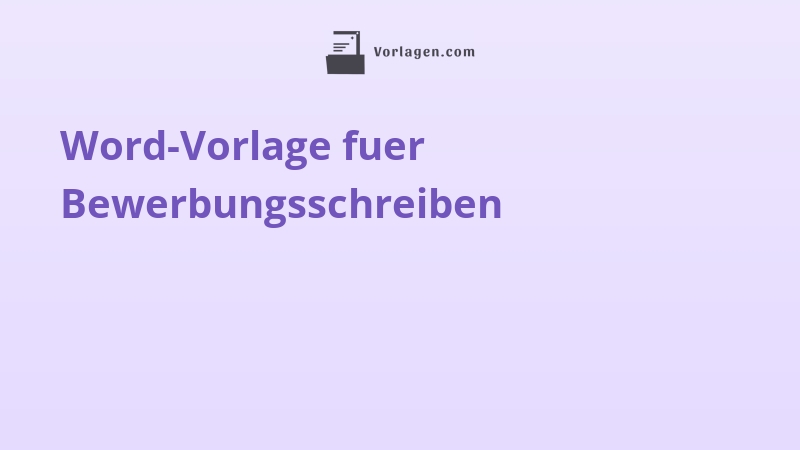 Word-Vorlage für Bewerbungsschreiben