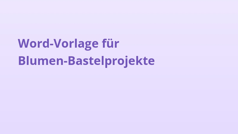 Word-Vorlage für Blumen-Bastelprojekte