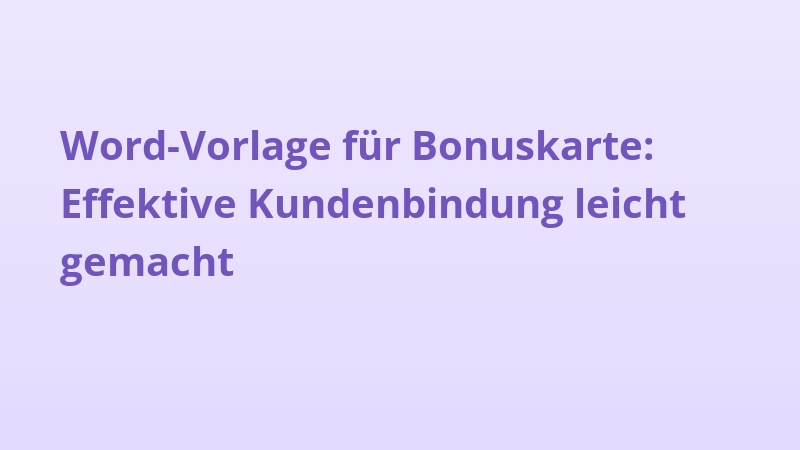 Word-Vorlage für Bonuskarte: Effektive Kundenbindung leicht gemacht