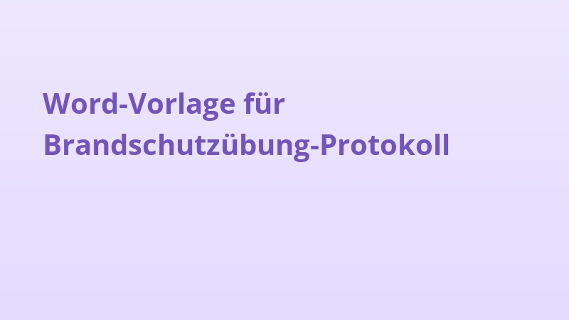 Word-Vorlage für Brandschutzübung-Protokoll