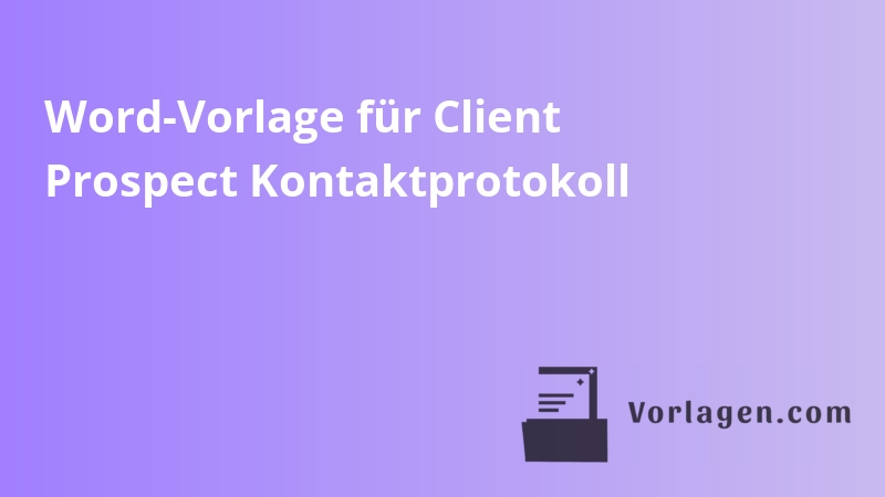 Word-Vorlage für Client Prospect Kontaktprotokoll