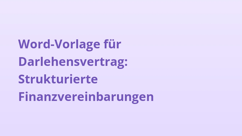 Word-Vorlage für Darlehensvertrag: Strukturierte Finanzvereinbarungen