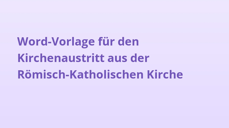 Word-Vorlage für den Kirchenaustritt aus der Römisch-Katholischen Kirche