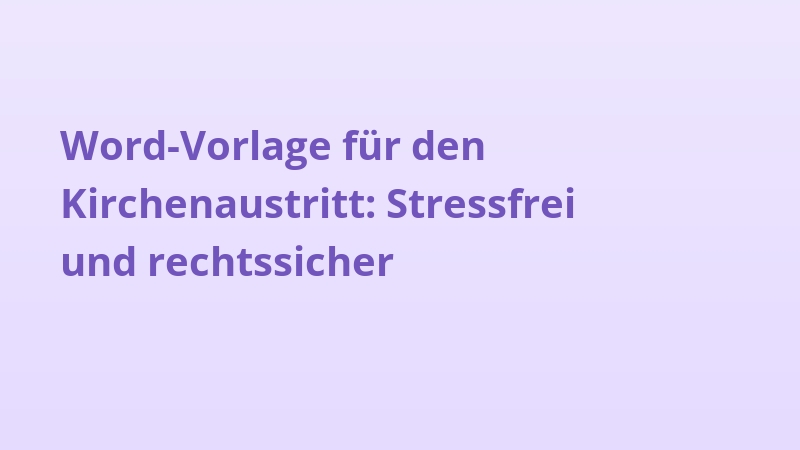 Word-Vorlage für den Kirchenaustritt: Stressfrei und rechtssicher