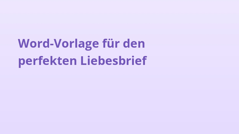 Word-Vorlage für den perfekten Liebesbrief