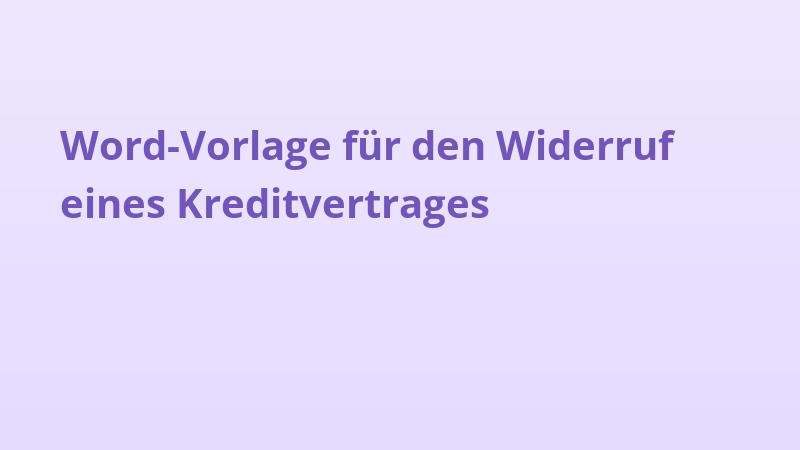 Word-Vorlage für den Widerruf eines Kreditvertrages