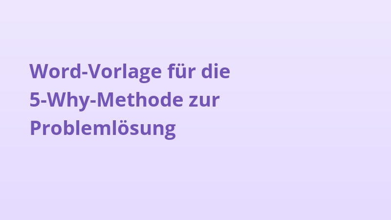 Word-Vorlage für die 5-Why-Methode zur Problemlösung