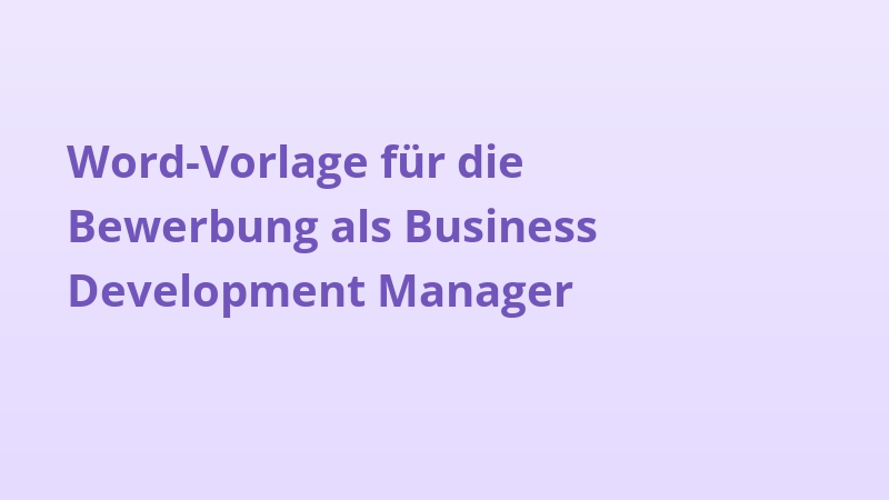 Word-Vorlage für die Bewerbung als Business Development Manager