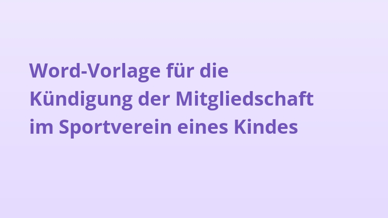 Word-Vorlage für die Kündigung der Mitgliedschaft im Sportverein eines Kindes