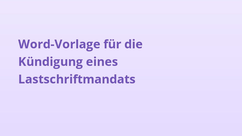 Word-Vorlage für die Kündigung eines Lastschriftmandats