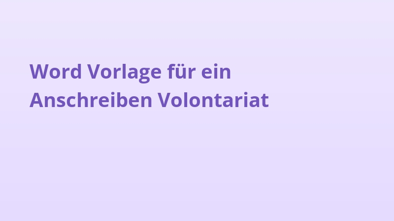 Word Vorlage für ein Anschreiben Volontariat
