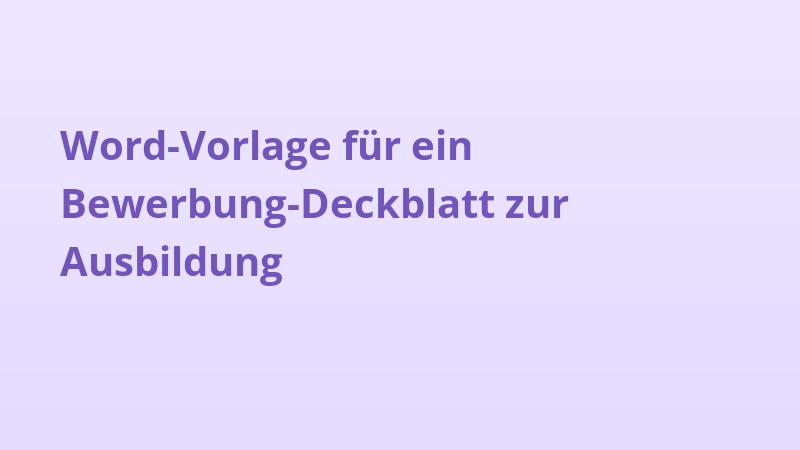 Word-Vorlage für ein Bewerbung-Deckblatt zur Ausbildung